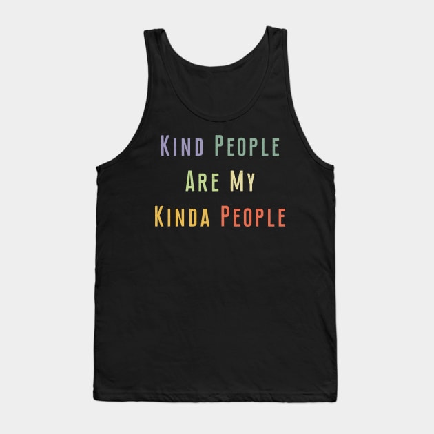 Kind People Are My Kinda People - Vintage Gift Tank Top by Ilyashop